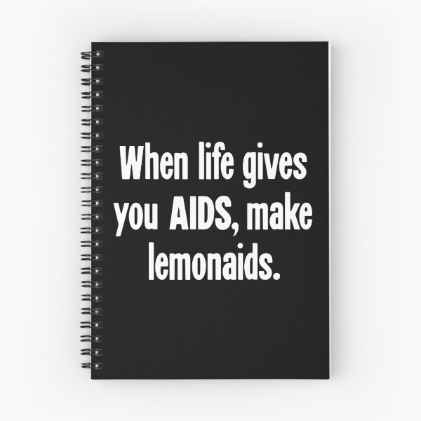 Item preview, When Life Gives You AIDS, Make Lemonaids designed and sold by Good-Looking Corpse.