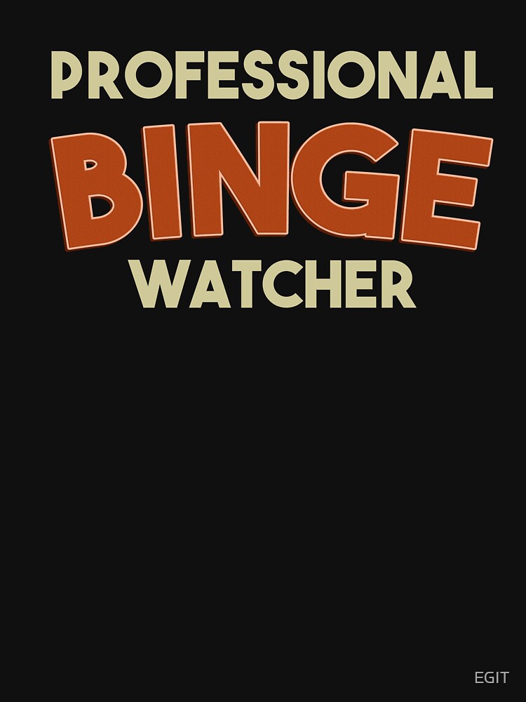 professional binge watcher