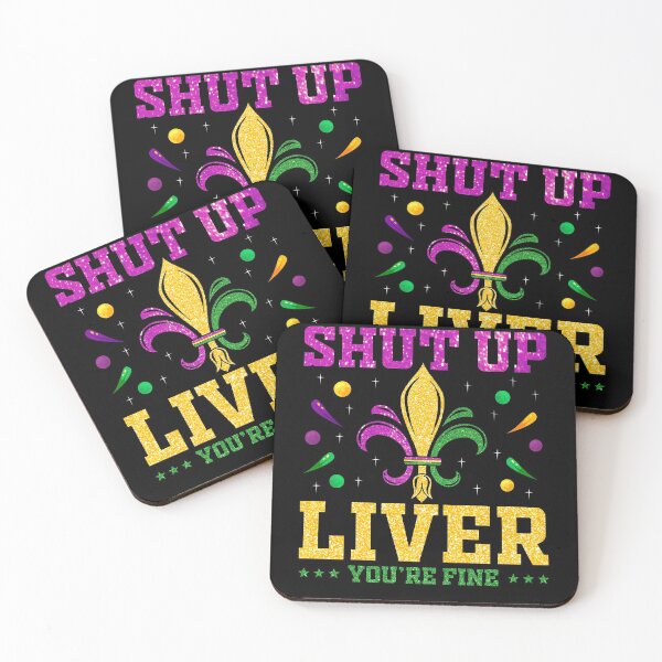 Item preview, Shut Up Liver You're Fine Mardi Gras Drinking Party Gifts designed and sold by topdesignarts.