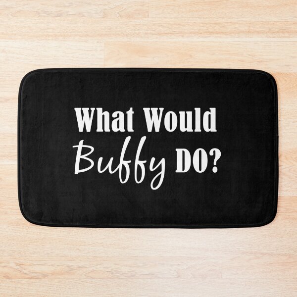 Item preview, What Would Buffy Do Buffy the vampire slayer designed and sold by yoshra.