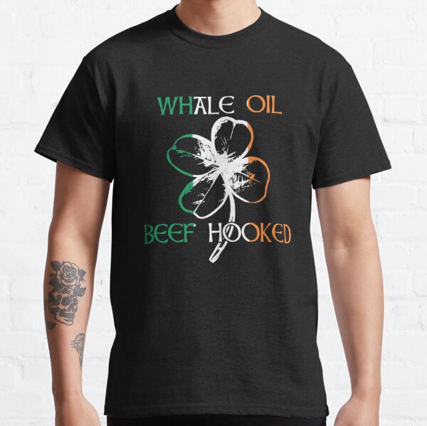 St. Patrick's Day Whale Oil Beef Hooked Paddy's Day Gift Classic T-Shirt