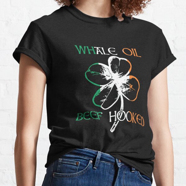 St. Patrick's Day Whale Oil Beef Hooked Paddy's Day Gift Classic T-Shirt