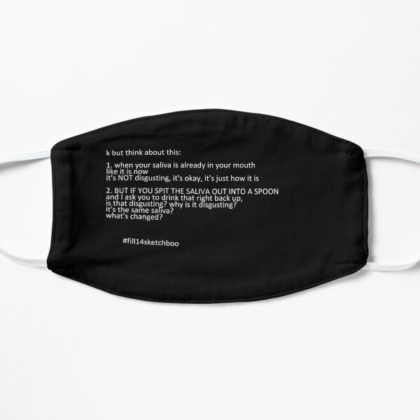 Weird moments with Lucy: think about saliva Flat Mask