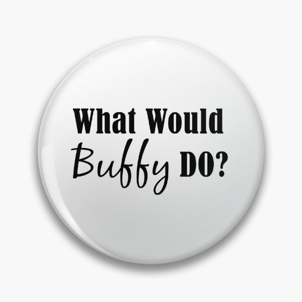 Item preview, What Would Buffy Do Buffy the vampire slayer designed and sold by yoshra.