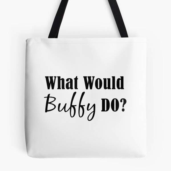 Item preview, What Would Buffy Do Buffy the vampire slayer designed and sold by yoshra.