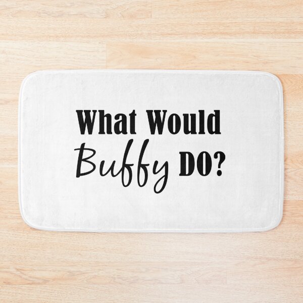 Item preview, What Would Buffy Do Buffy the vampire slayer designed and sold by yoshra.