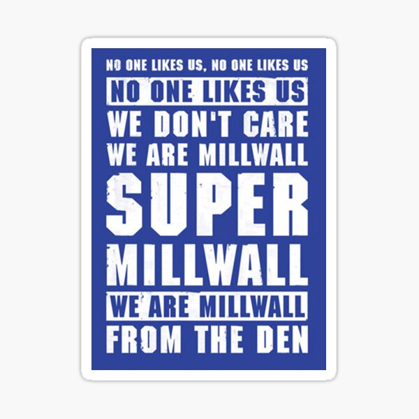 Millwall Bushwackers No One Likes Us We Don T Care Sticker For Sale By Jamesf37 Redbubble