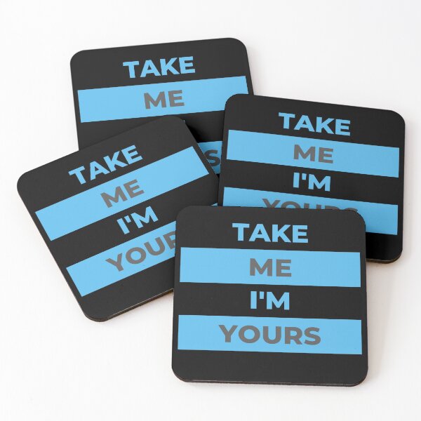 Item preview, TAKE ME I'M YOURS designed and sold by cbishopbailey.
