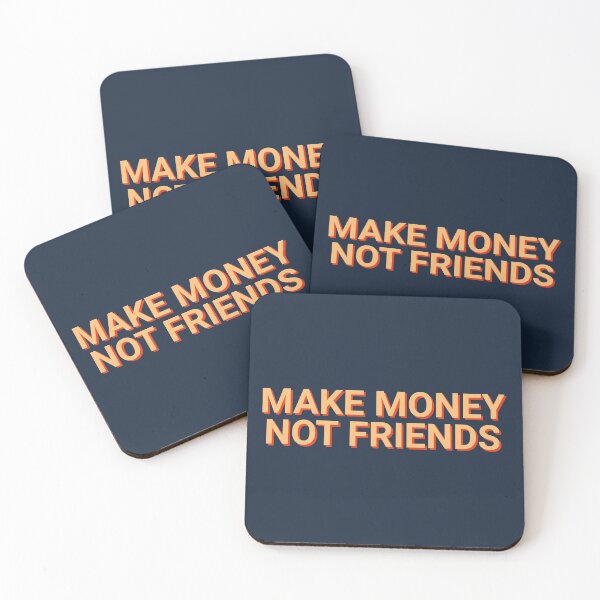 Item preview, Make Money Not Friends Truth designed and sold by Sour Soul.