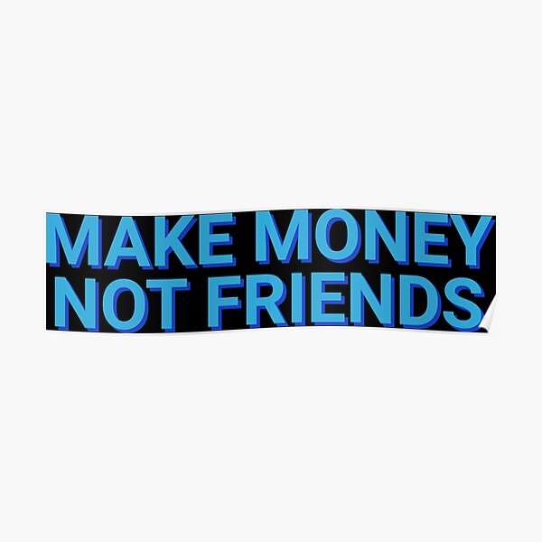 Make money not friends обои