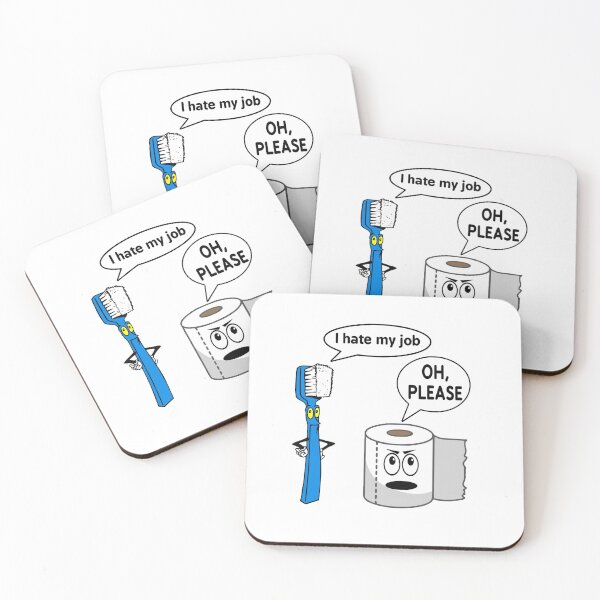 Item preview, I hate my job oh please the - funny toothbrush and toilet roll chat designed and sold by PrimeScripts.