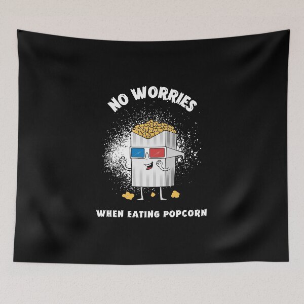 Item preview, No Worries When Eating Popcorn designed and sold by RiseandShineTee.