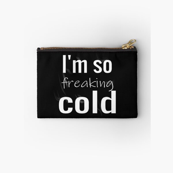 Item preview, I'm so freaking cold designed and sold by jamwind.