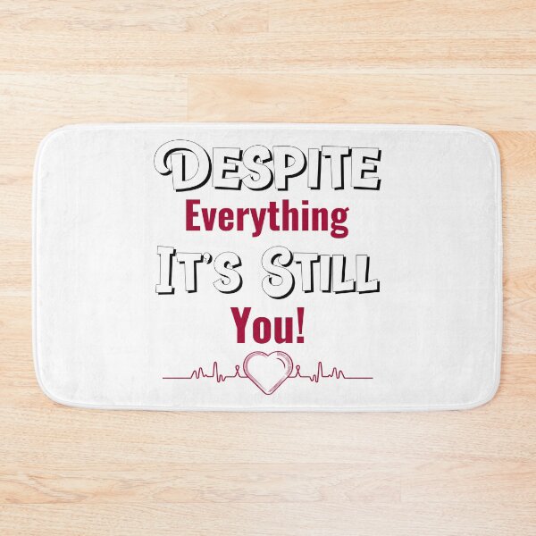 Item preview, Despite Everything Its Still You designed and sold by ChaseCoClothing.