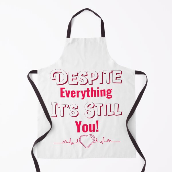 Item preview, Despite Everything Its Still You designed and sold by ChaseCoClothing.