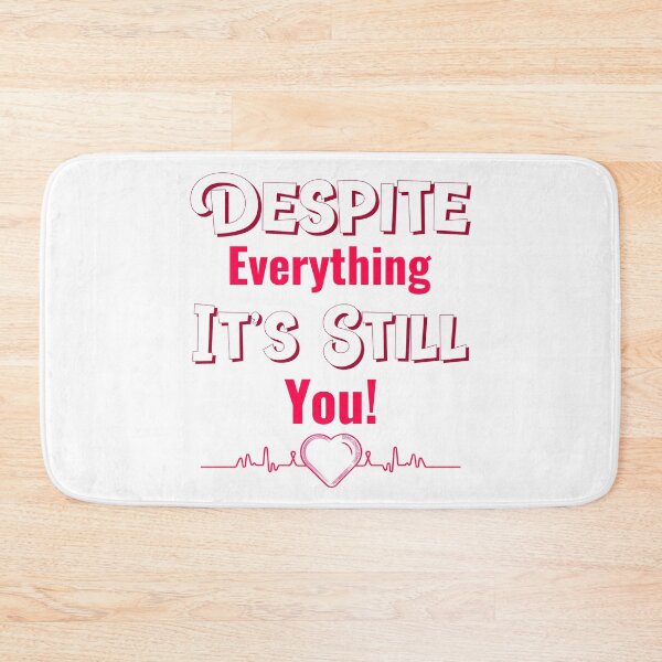 Item preview, Despite Everything Its Still You designed and sold by ChaseCoClothing.
