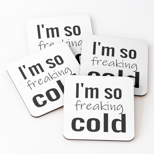 Item preview,  I'm so freaking cold designed and sold by jamwind.