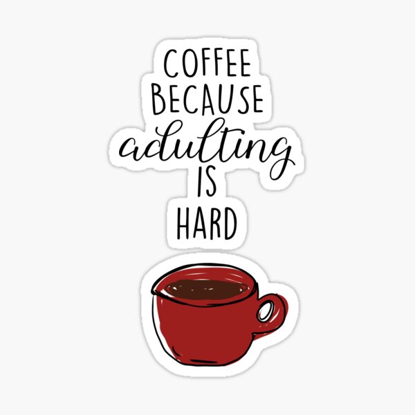 "Coffee quote" Sticker for Sale by KaylaPhan Redbubble