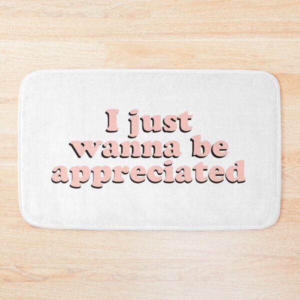 Item preview, I Just Wanna Be Appreciated Kindness Pink designed and sold by Jajulile.