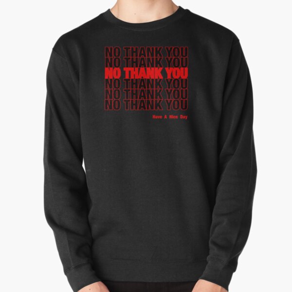 No Thank You Pullover Sweatshirt