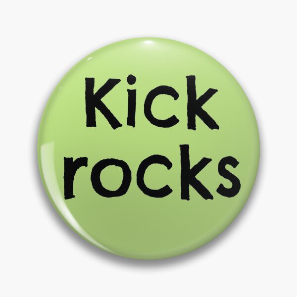 Item preview, Kick Rocks - HalfEvilMerch designed and sold by Threethreethree.