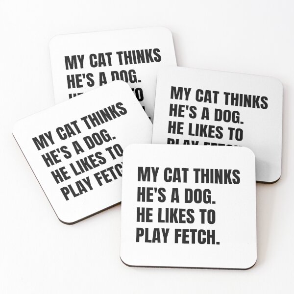 Item preview, My Cat Thinks He's A Dog.  He Likes To Play Fetch Black Text designed and sold by ClassySassyCats.