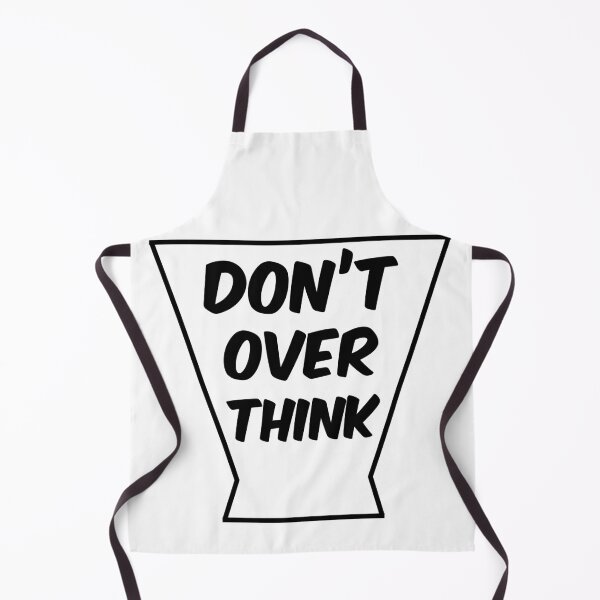 Item preview, Don't Over Think designed and sold by yacine12353.