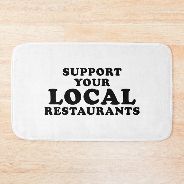 Item preview, Support Your Local Restaurants designed and sold by FLASHOP.