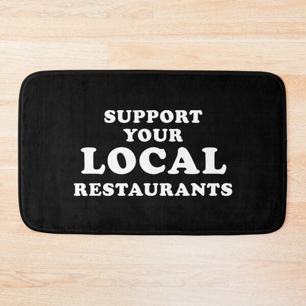 Item preview, Support Your Local Restaurants designed and sold by FLASHOP.