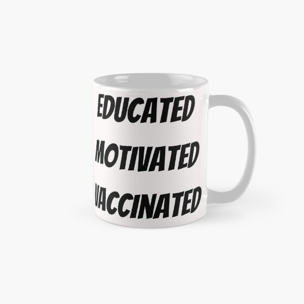Item preview, Educated Motivated To Vaccinated designed and sold by LaceRenee.