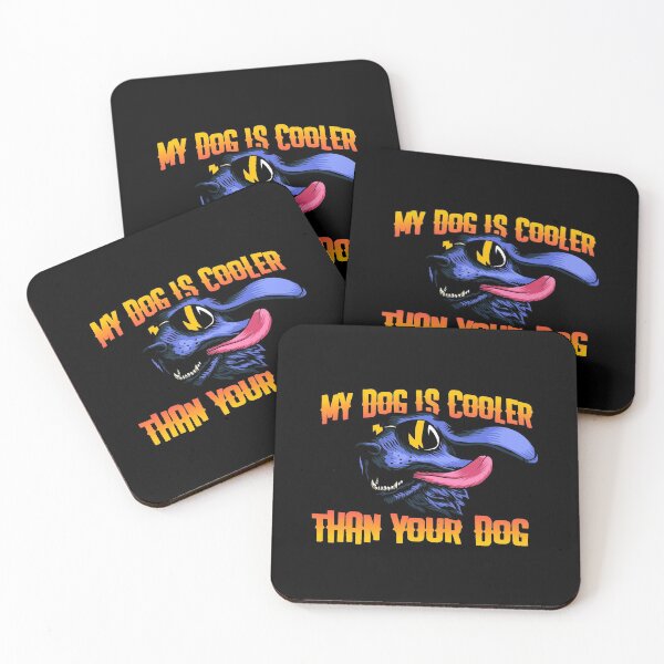 Item preview, My Dog Is Cooler Than Your Dog - Sarcastic / Funny Dog Design designed and sold by 1chillin.
