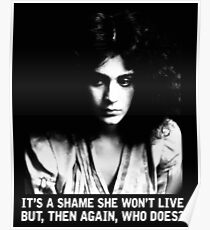 It's a shame she won't live. But, then again, who does? Poster