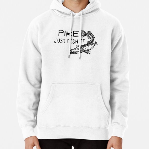 Pike just fish it  Pullover Hoodie for Sale by ds-4