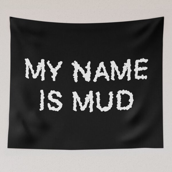 Item preview, MY NAME IS MUD | Primus designed and sold by Shred & Thread.