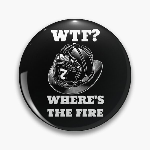 Item preview, WTF? Where's The Fire - Firefighter Design designed and sold by 1chillin.
