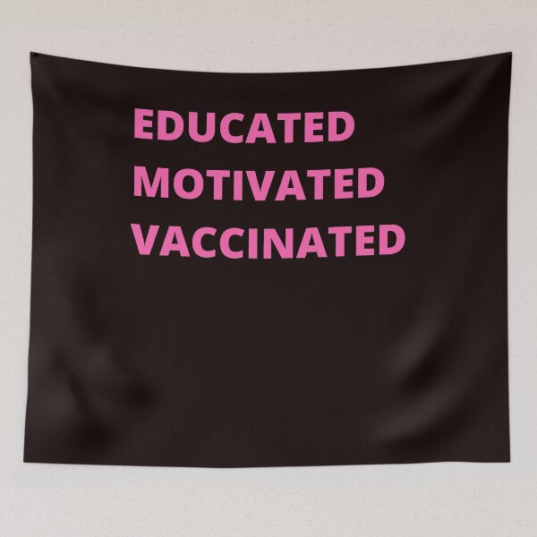 Item preview, Educated Then Motivated Vaccinated designed and sold by LaceRenee.