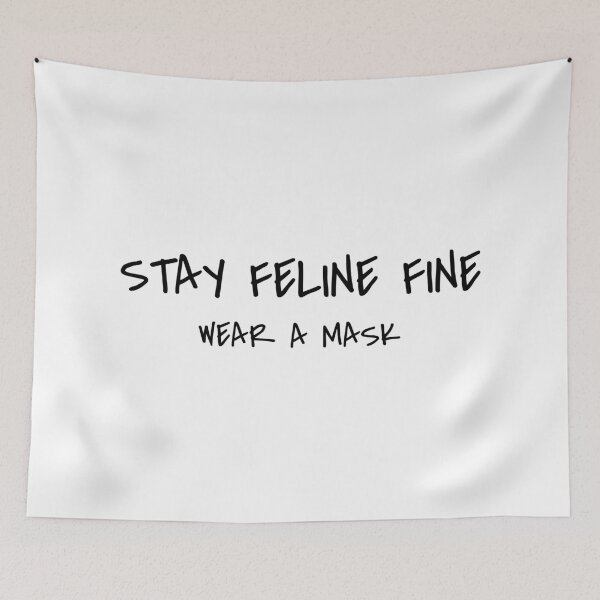 Item preview, Stay Feline Fine Wear A Mask Black Text designed and sold by ClassySassyCats.