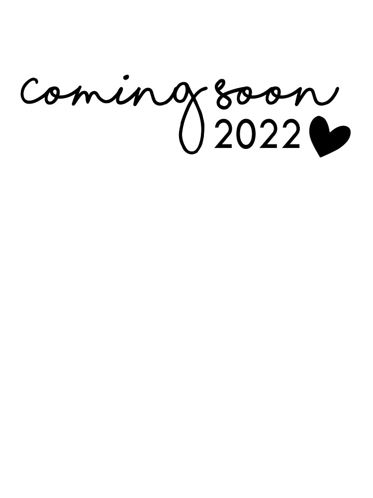 Coming Soon In 2022