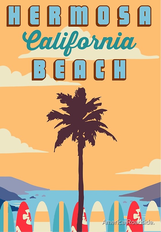 "Hermosa Beach - California." by America Roadside. | Redbubble