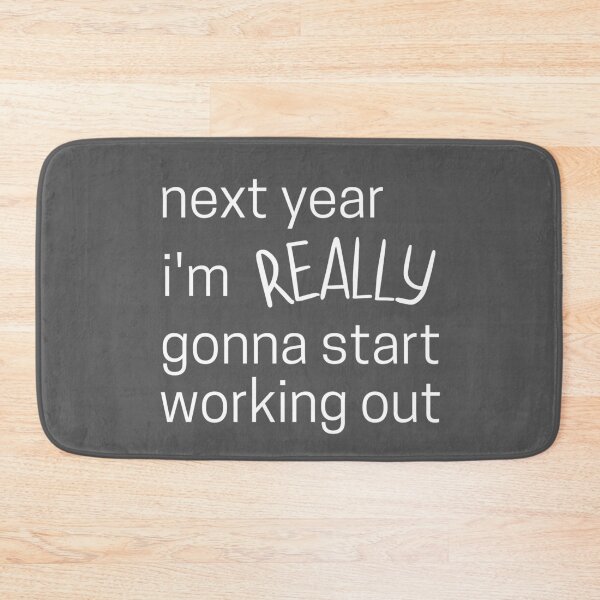 Item preview, Next year im really gonna start working out designed and sold by ATB20.