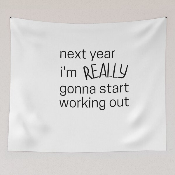 Item preview, Next year im really gonna start working out designed and sold by ATB20.