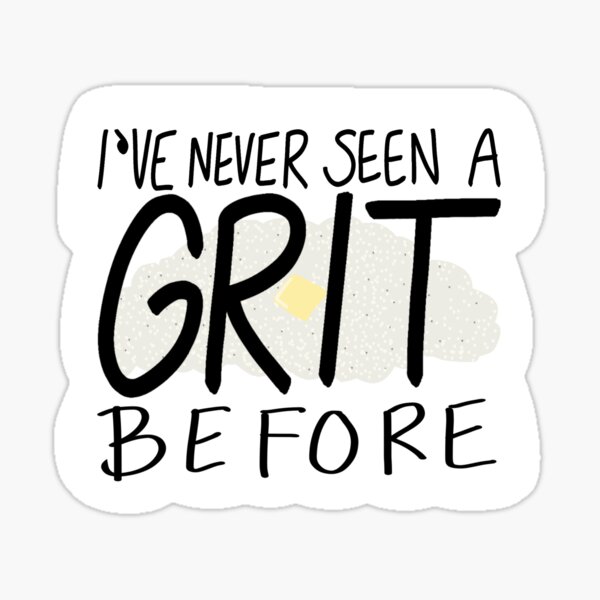"I've Never Seen A Grit Before My Cousin Vinny" Sticker by NikkIsDead Redbubble