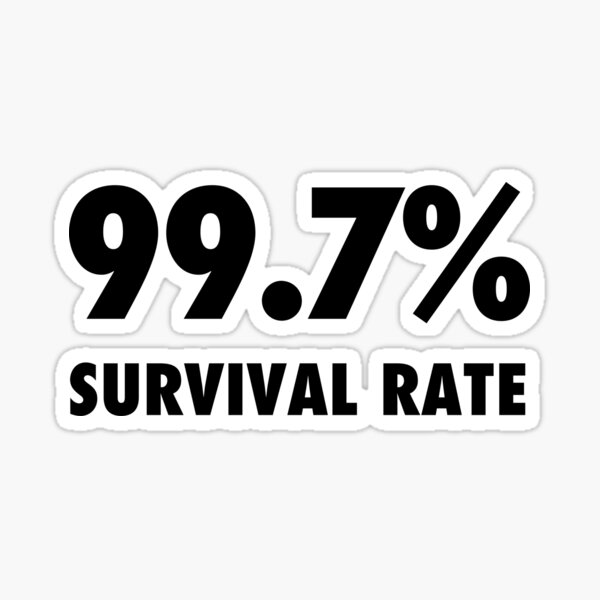 99.7% survival rate sarcastic protest Sticker