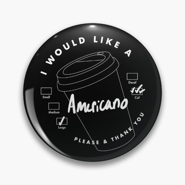 Item preview, I Would Like a Large Americano, Please & Thank You designed and sold by NumeralV.