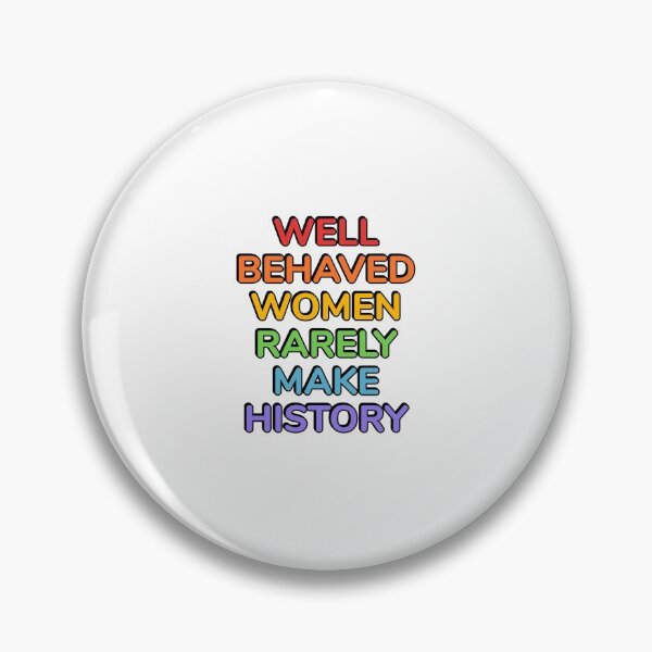 Item preview, Well behaved women rarely make history (rainbow colors) designed and sold by Inspirationmotivation.