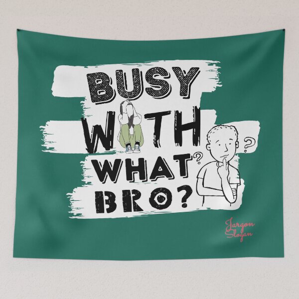 Item preview, Busy With What Bro? designed and sold by JargonSlogan.