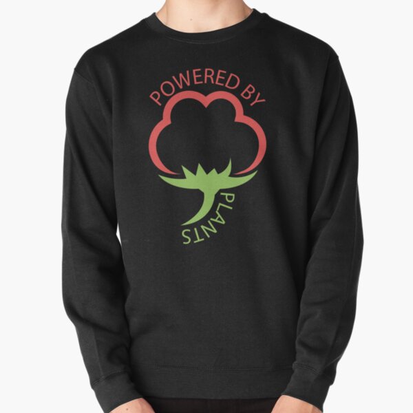 Powered by plants Pullover Sweatshirt