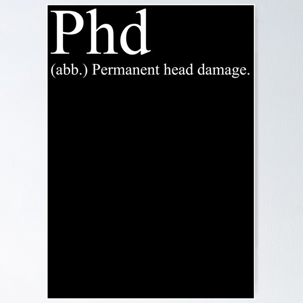 PhD (.abb) Permanent head damage Photographic Print for Sale by