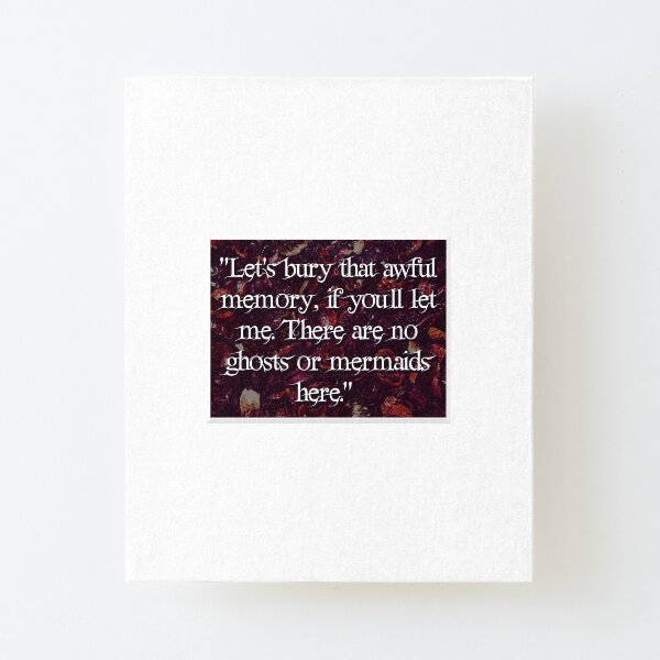 Let's bury that awful memory, if you'll let me Canvas Mounted Print