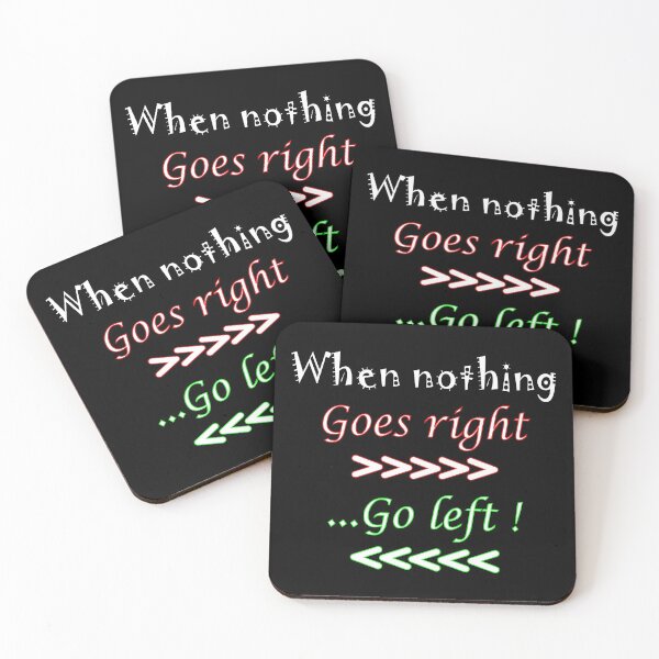 Item preview, When nothing goes right…go left! designed and sold by MDesigner4u.